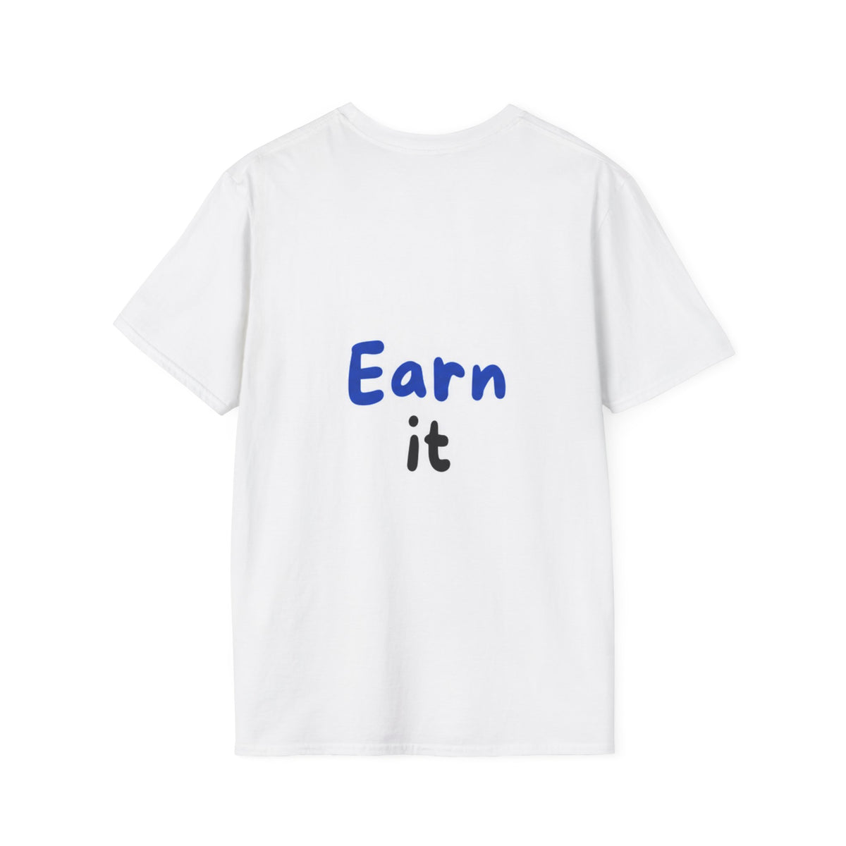 T-shirt Earn It