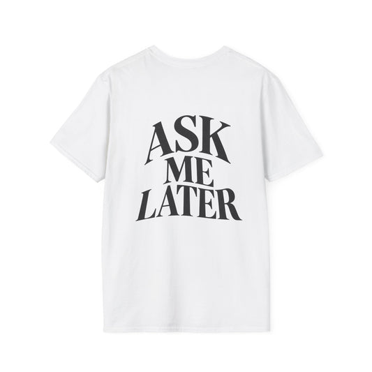 ASK ME LATER