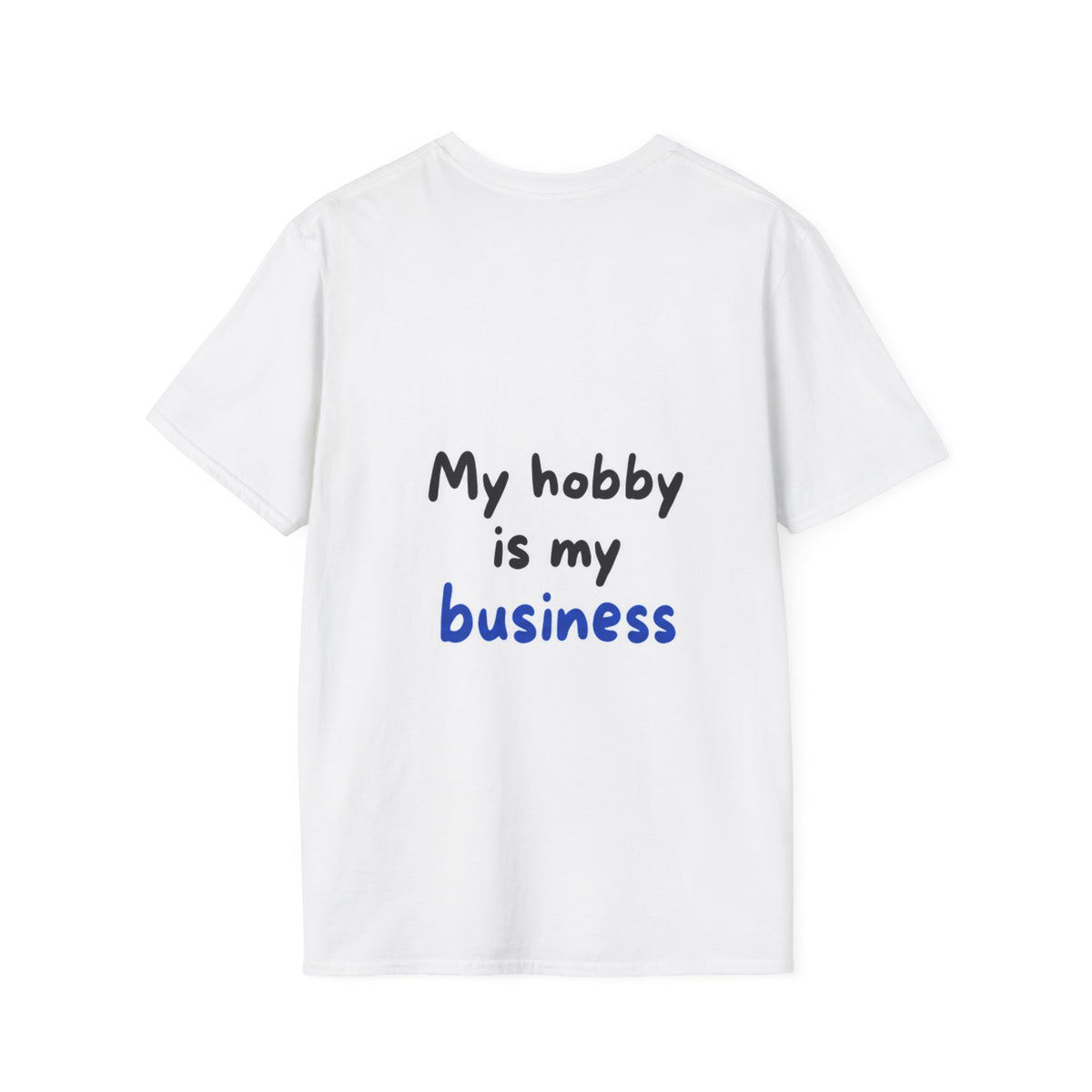 T-shirt My Hobby Is My Business