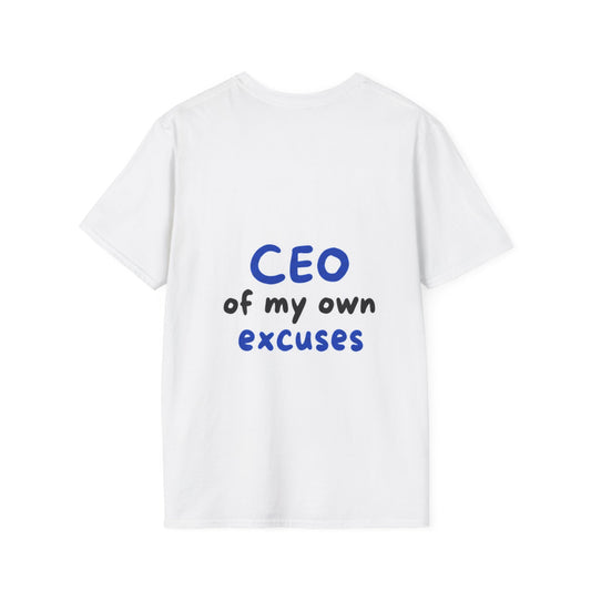 T-shirt CEO Of My Own Excuses